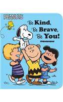 Be Kind, Be Brave, Be You!
