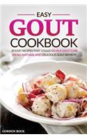 Easy Gout Cookbook - 30 Easy Recipes That Could Aid in a Gout Cure: An All-Natural and Delicious Gout Remedy: (English)