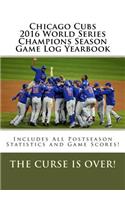 Chicago Cubs 2016 World Series Champions Season Game Log Yearbook