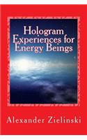 Hologram Experiences for Energy Beings