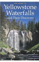 The Guide to Yellowstone Waterfalls and Their Discovery