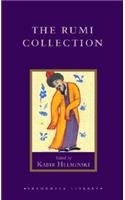 The Rumi Collection: An Anthology of Translations of Mevlana Jalaluddin Rumi