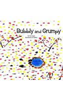 Bubbly and Grumpy