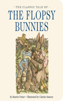 The Classic Tale of the Flopsy Bunnies: The Classic Edition(The Classic Edition)
