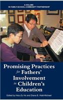 Promising Practices for Fathers' Involvement in Children's Education: (Family School Community Partnership Issues)