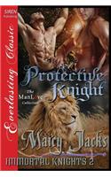 Protective Knight [Immortal Knights 2] (Siren Publishing Everlasting Classic Manlove)