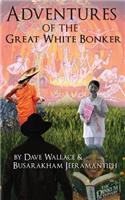 Adventures of the Great White Bonker