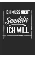 Ich Muss Nicht Sondeln Ich Will