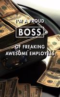 I'm A Proud Boss Of Freaking Awesome Employees
