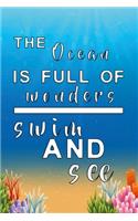 The Ocean is full of wonders swim and see