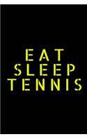 Eat Sleep Tennis Notebook