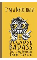 I'm a Mycologist Badass