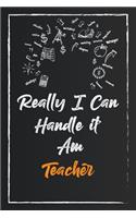 Really I Can Handle It Am Teacher