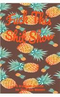 Fuck This Shit Show: A Gratitude Journal for Tired-Ass Women (Cuss Words Make Me Happy)