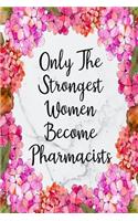 Only The Strongest Women Become Pharmacists: Cute Address Book with Alphabetical Organizer, Names, Addresses, Birthday, Phone, Work, Email and Notes