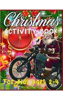 Christmas Activity Book For Kids Ages 2-4: A Fun Kid Workbook Game For Learning, Coloring, Color By Number, Word Search, Mazes, Crosswords, Word Scramble and More