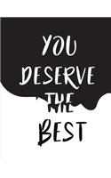 You Deserve It