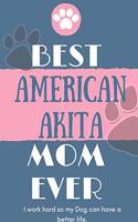 Best American Akita Mom Ever Notebook Gift: Lined Notebook / Journal Gift, 120 Pages, 6x9, Soft Cover, Matte Finish