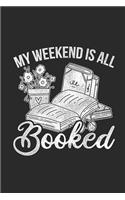 My Weekend Is All Booked