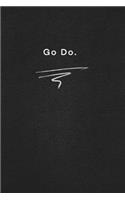 Go Do.: Quote on Blackboard Notebook / Journal Gift / Doted, numbred, 120 Pages, 6x9, Soft Cover, Matte Finish