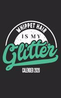 Whippet Hair Is My Glitter Calender 2020