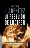 Rebelion de Lucifer / Lucifer's Rebelion: Las Causas y Repercusiones Que Tuvo La Mitica Insurreccion de Lucifer