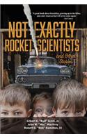 Not Exactly Rocket Scientists and Other Stories