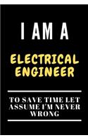 I Am a Electrical Engineer to Save Time Let Assume I'm Never Wrong