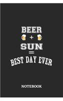 BEER + SUN = Best Day Ever Notebook: 6x9 inches - 110 blank numbered pages - Greatest Alcohol drinking Journal for the best notes, memories and drunk thoughts - Gift, Present Idea