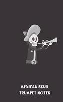 Mexican Skull Trumpet Notes