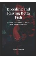 Breeding and Raising Betta Fish