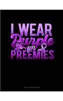 I Wear Purple For Preemies (Bird): Unruled Composition Book