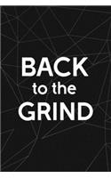 Back To The Grind: All Purpose 6x9 Blank Lined Notebook Journal Way Better Than A Card Trendy Unique Gift Abstract Black Grind