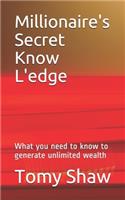 Millionaire's Secret Know L'edge