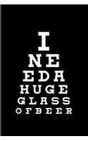 I Need A Huge Glass Of Beer: Funny Beer Quotes 2020 Planner - Weekly & Monthly Pocket Calendar - 6x9 Softcover Organizer - For Brewing & Crafting Fans
