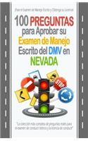 100 Preguntas para Aprobar su Examen de Manejo Escrito del DMV en Nevada: La colección más completa de preguntas reales para el examen de conducir teórico y la licencia de conducir.