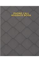 Phone Call Message Book: Follow Up Phonebook, Phone Call Record, Track Phone Calls Messages and Voice Mails with This Unique Logbook for Business or Personal Use (Phone Call
