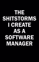 The Shitstorms I Create As A Software Manager