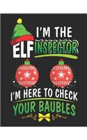 I´m the Elf Inspector I´m Here to Check Your Baubles