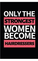 Only Strongest Women Become Hairdressers