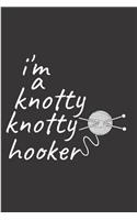 I'm a knotty knotty hooker: Crochet Notebook journal Diary Cute funny humorous blank lined notebook Gift for mothers grandma's gift ... stitches hooker yarn needle appreciation
