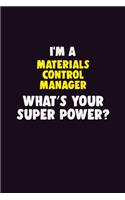 I'M A Materials Control Manager, What's Your Super Power?