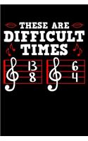 These Are Difficult Times