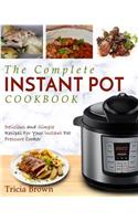 Instant Pot Cookbook: The Complete Instant Pot Cookbook - Delicious and Simple Recipes for Your Instant Pot Pressure Cooker(1 Electric Pressure Cooker Cookbook)