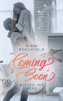 Coming Soon - Mitten ins Herz