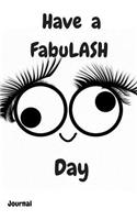 Have a Fabulash Day: Funny Eyelashes Smiley Face Writing Diary 100 Pages Lined 6 X 9 Book for Taking Notes and Journaling for Woman, Girls and Teens