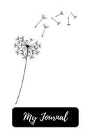 My Journal: Black and White Dandelion Design 108 Page Journal 6x9 Inches for Note-Taking, List-Making and Everyday Reflection