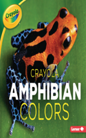 Crayola (R) Amphibian Colors: (Crayola (R) Creature Colors)