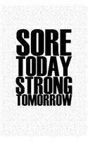 Sore Today Strong Tomorrow