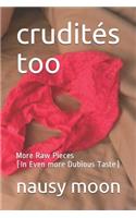 Crudit�s Too: More Raw Pieces (in Even More Dubious Taste)(2 Crudit?s)